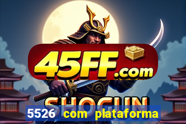 5526 com plataforma de jogos